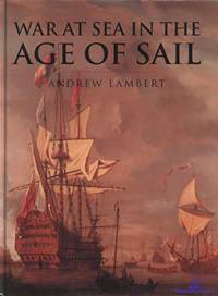 Lambert Andrew. War At Sea In The Age Of Sail (1650-1850)